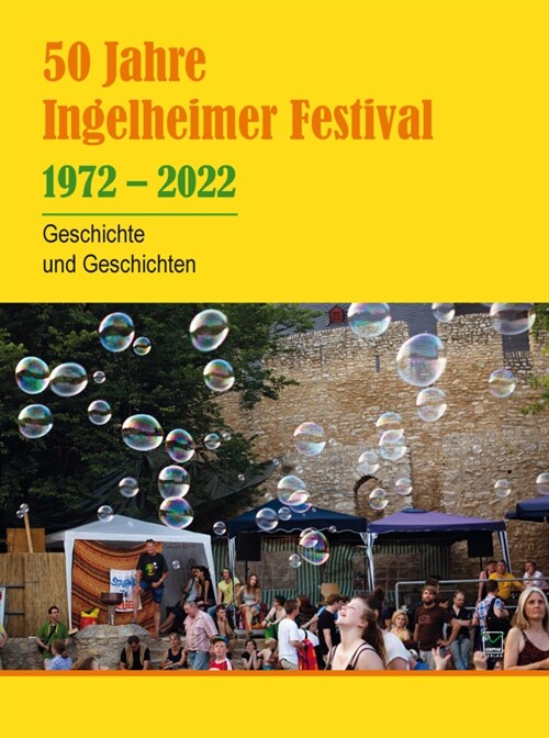 50 Jahre Ingelheimer Festival 1972 - 2022. (Paperback)