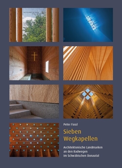 Sieben Wegkapellen - Architektonische Landmarken an den Radwegen im Schwabischen Donautal (Paperback)