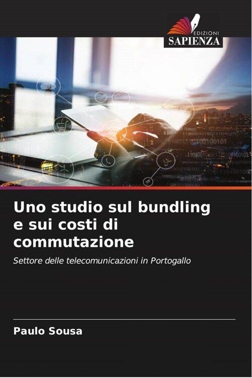 Uno studio sul bundling e sui costi di commutazione (Paperback)