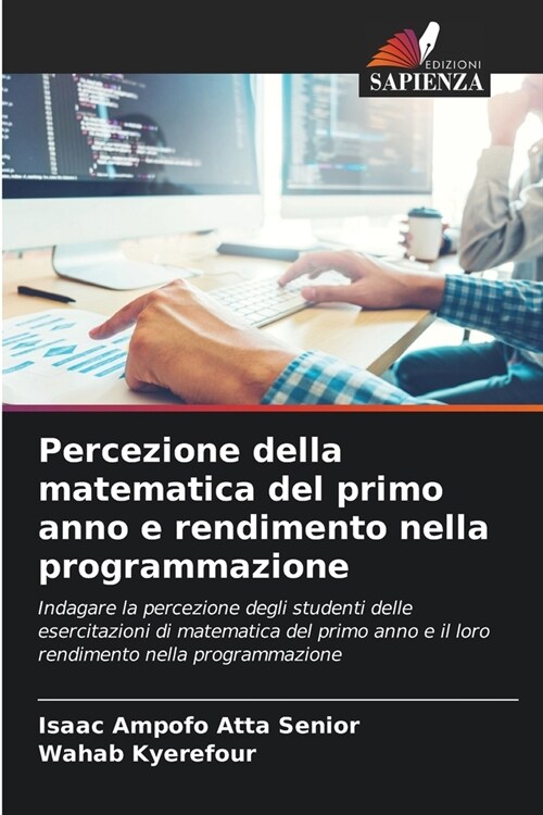 Percezione della matematica del primo anno e rendimento nella programmazione (Paperback)