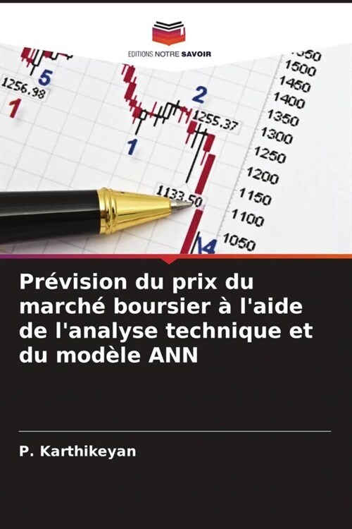 Prevision du prix du marche boursier a laide de lanalyse technique et du modele ANN (Paperback)