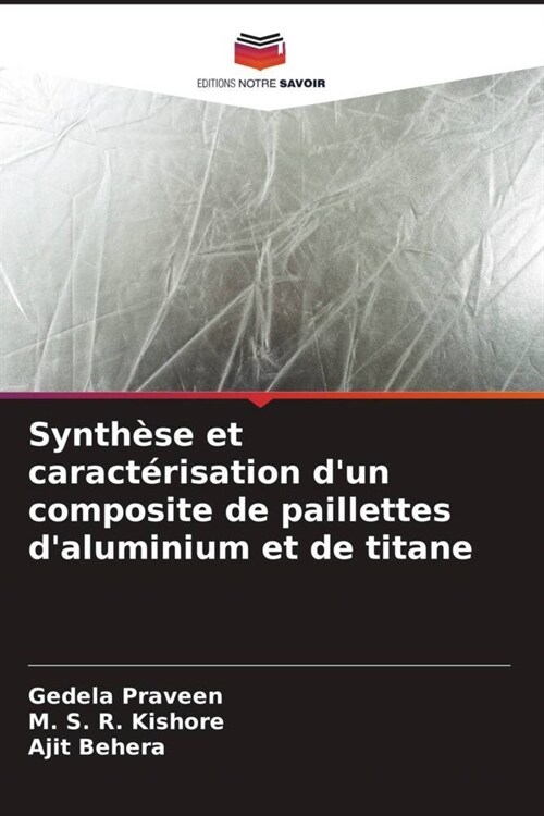 Synthese et caracterisation dun composite de paillettes daluminium et de titane (Paperback)