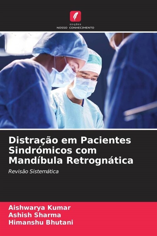 Distracao em Pacientes Sindromicos com Mandibula Retrognatica (Paperback)