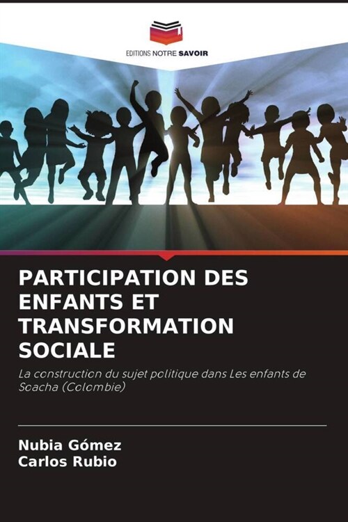 PARTICIPATION DES ENFANTS ET TRANSFORMATION SOCIALE (Paperback)