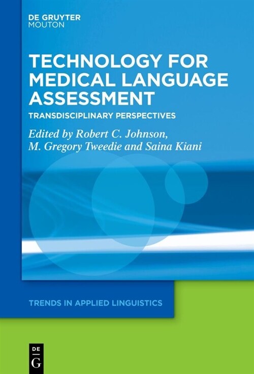 Technology for Medical Language Assessment: Transdisciplinary Perspectives (Hardcover)