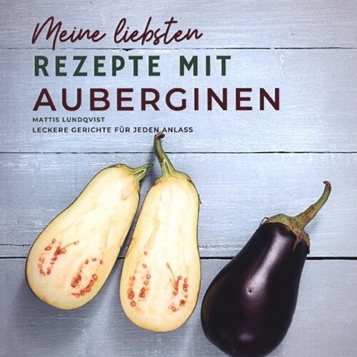 Meine liebsten Rezepte mit Auberginen (Paperback)