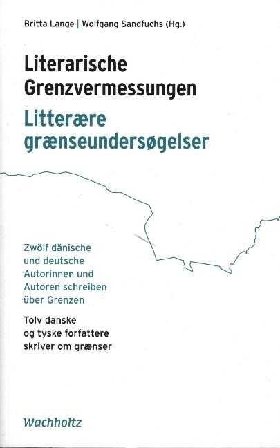 Literarische Grenzvermessungen. Litterære grænseundersøgelser (Paperback)