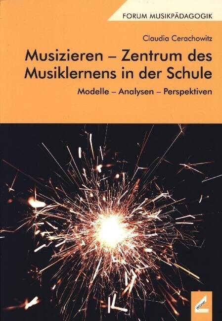 Musizieren - Zentrum des Musiklernens in der Schule (Paperback)
