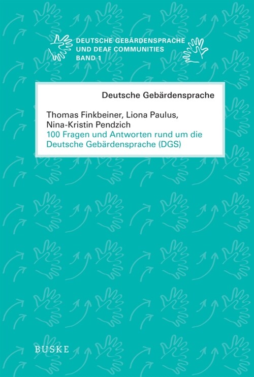 100 Fragen und Antworten rund um die Deutsche Gebardensprache (Paperback)