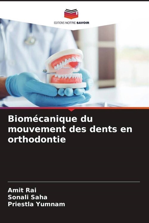 Biomecanique du mouvement des dents en orthodontie (Paperback)