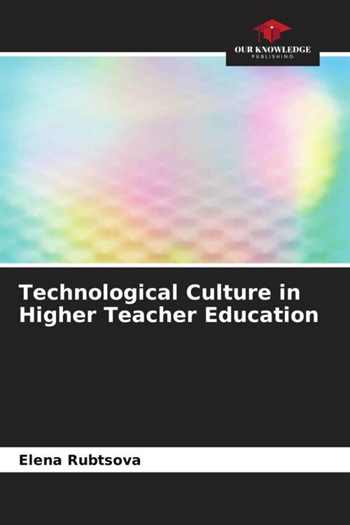 Technological Culture in Higher Teacher Education (Paperback)