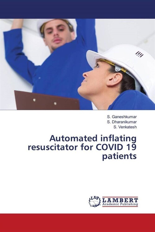 Automated inflating resuscitator for COVID 19 patients (Paperback)