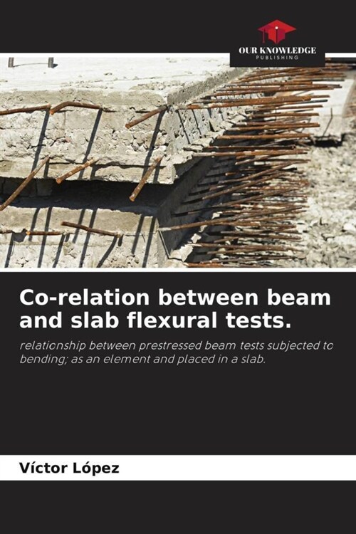 Co-relation between beam and slab flexural tests. (Paperback)