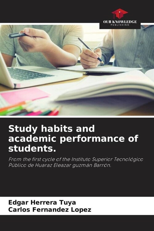 Study habits and academic performance of students. (Paperback)