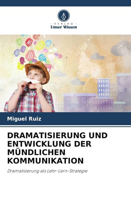 DRAMATISIERUNG UND ENTWICKLUNG DER MUNDLICHEN KOMMUNIKATION (Paperback)