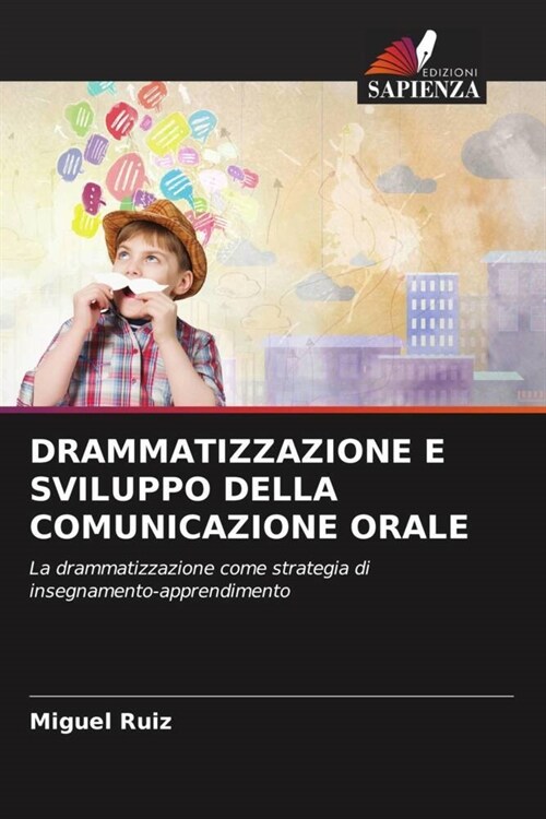 DRAMMATIZZAZIONE E SVILUPPO DELLA COMUNICAZIONE ORALE (Paperback)