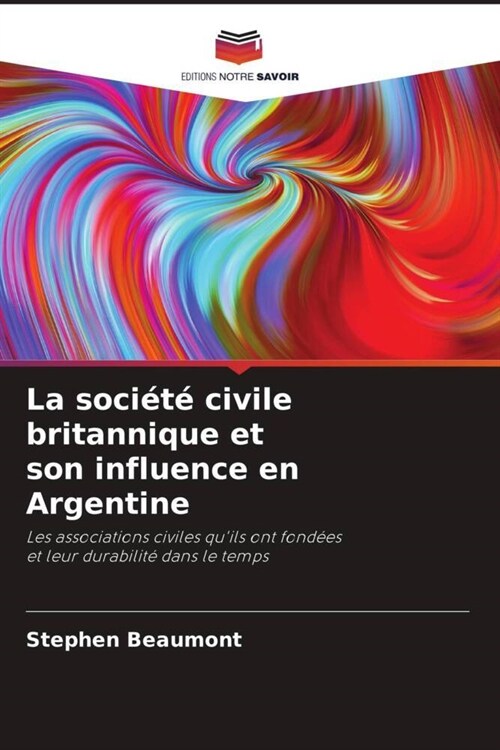 La societe civile britannique et son influence en Argentine (Paperback)