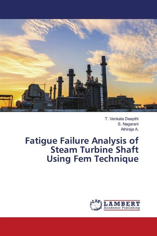 Fatigue Failure Analysis of Steam Turbine Shaft Using Fem Technique (Paperback)