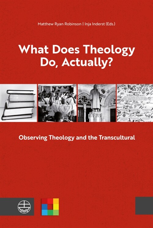 What Does Theology Do, Actually?: Vol. 1: Observing Theology and the Transcultural (Paperback, 2, Rev.)