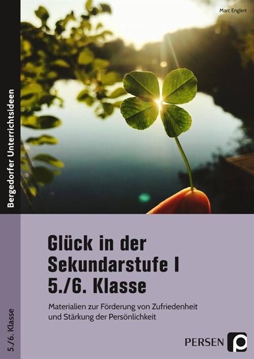 Gluck in der Sekundarstufe I - 5./6. Klasse (Pamphlet)