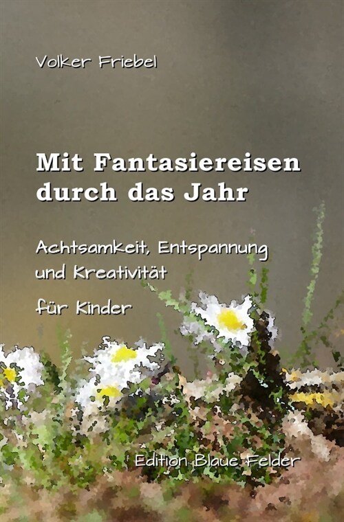 Mit Fantasiereisen durch das Jahr (Paperback)