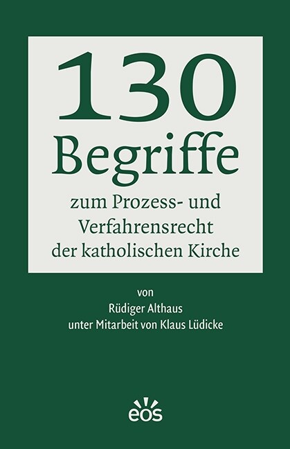 130 Begriffe zum Prozess- und Verfahrensrecht der katholischen Kirche (Paperback)