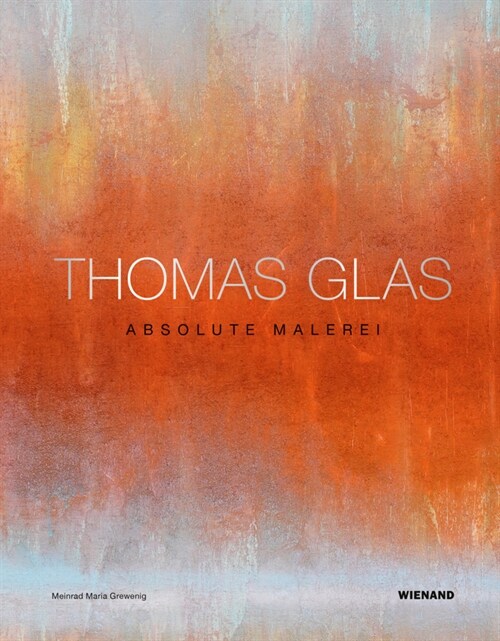 Thomas Glas. Absolute Malerei (Hardcover)