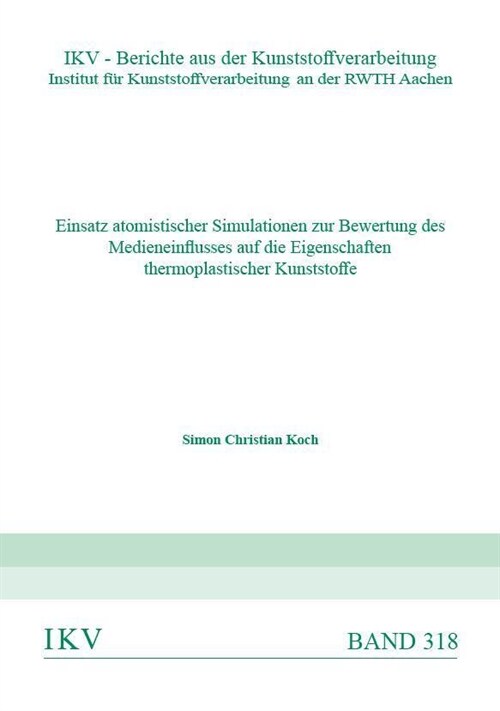 Einsatz atomistischer Simulationen zur Bewertung des Medieneinflusses auf die Eigenschaften thermoplastischer Kunststoffe (Paperback)