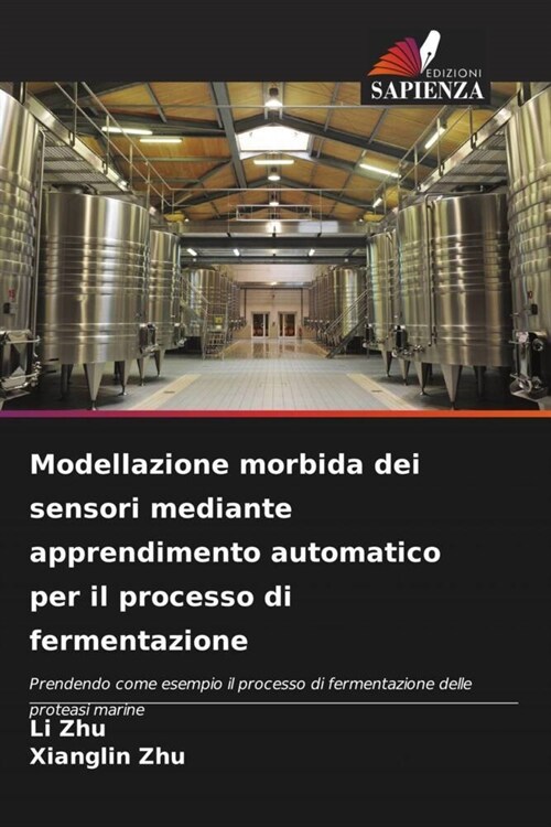 Modellazione morbida dei sensori mediante apprendimento automatico per il processo di fermentazione (Paperback)