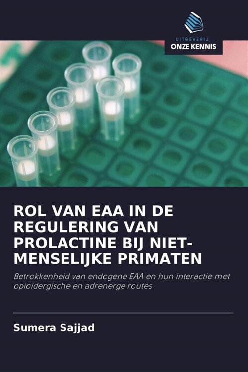 ROL VAN EAA IN DE REGULERING VAN PROLACTINE BIJ NIET-MENSELIJKE PRIMATEN (Paperback)