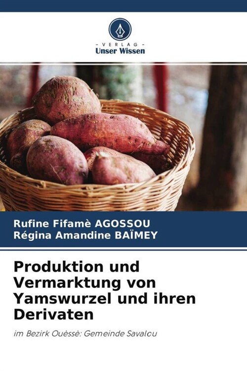 Produktion und Vermarktung von Yamswurzel und ihren Derivaten (Paperback)