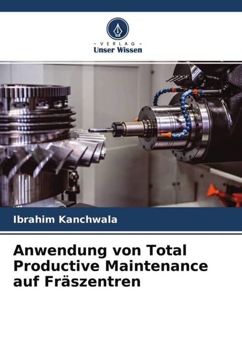 Anwendung von Total Productive Maintenance auf Fraszentren (Paperback)