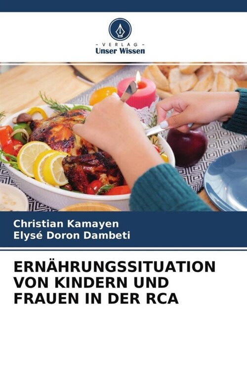 ERNAHRUNGSSITUATION VON KINDERN UND FRAUEN IN DER RCA (Paperback)