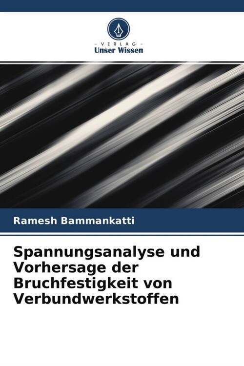 Spannungsanalyse und Vorhersage der Bruchfestigkeit von Verbundwerkstoffen (Paperback)
