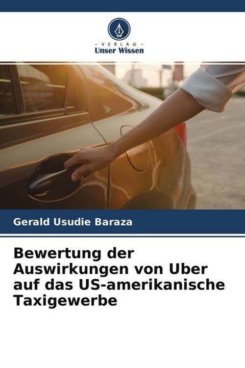 Bewertung der Auswirkungen von Uber auf das US-amerikanische Taxigewerbe (Paperback)