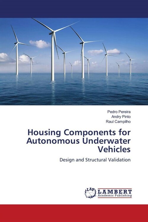 Housing Components for Autonomous Underwater Vehicles (Paperback)