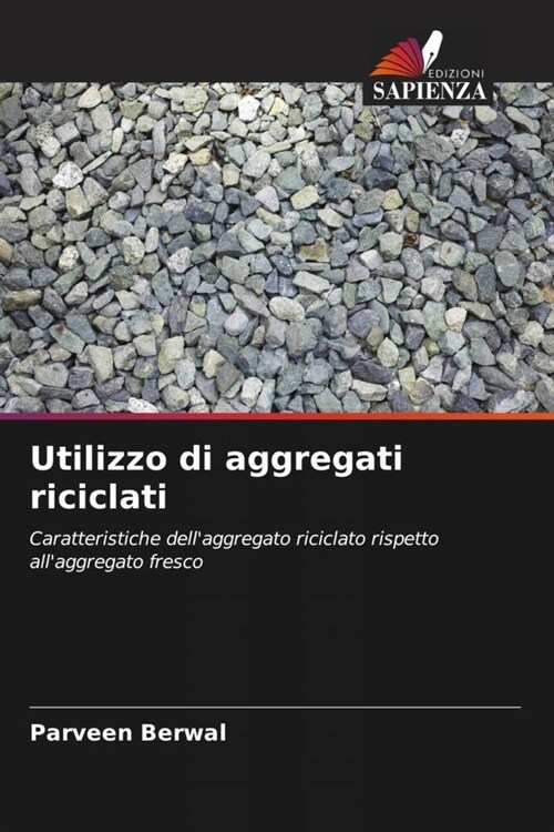 Utilizzo di aggregati riciclati (Paperback)