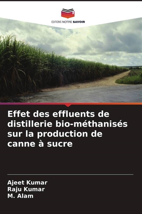 Effet des effluents de distillerie bio-methanises sur la production de canne a sucre (Paperback)