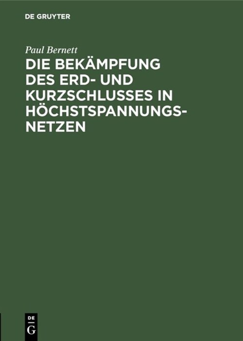 Die Bek?pfung Des Erd- Und Kurzschlusses in H?hstspannungsnetzen (Hardcover, Reprint 2019)