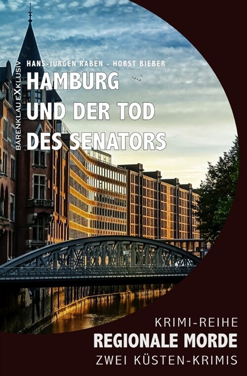 Hamburg und der Tod des Senators - Regionale Morde: 2 Hamburg-Krimis: Krimi-Reihe (Paperback)