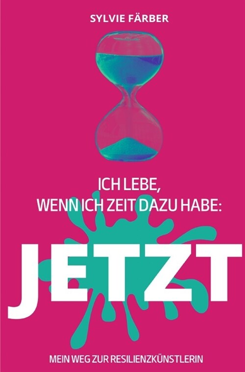 Ich lebe, wenn ich Zeit dazu habe: JETZT (Paperback)