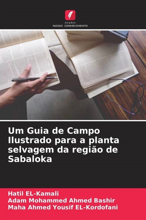 Um Guia de Campo Ilustrado para a planta selvagem da regiao de Sabaloka (Paperback)