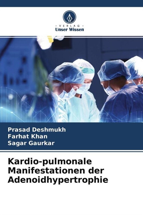 Kardio-pulmonale Manifestationen der Adenoidhypertrophie (Paperback)