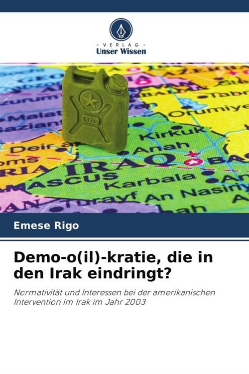 Demo-o(il)-kratie, die in den Irak eindringt (Paperback)