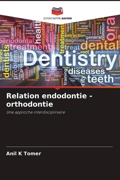 Relation endodontie - orthodontie (Paperback)