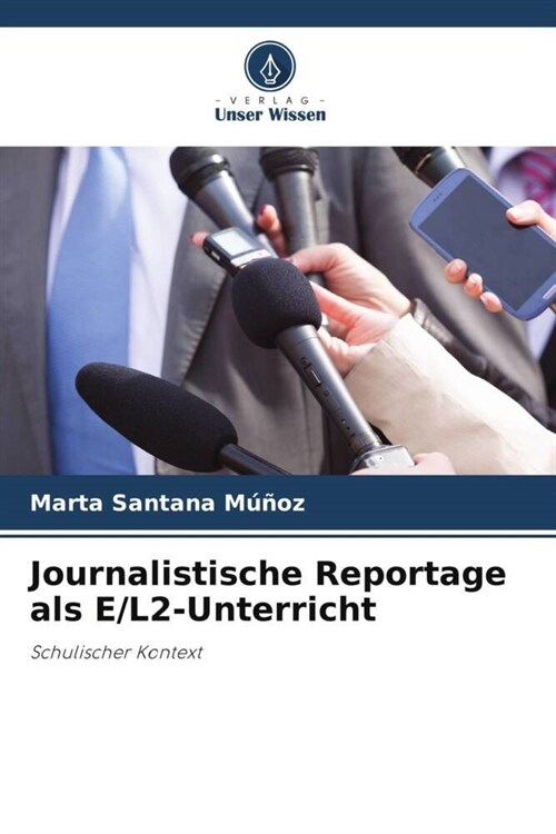 Journalistische Reportage als E/L2-Unterricht (Paperback)