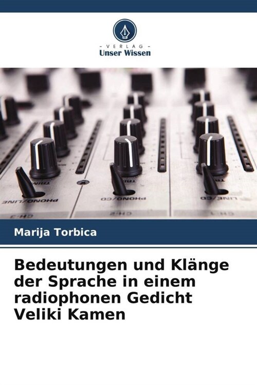 Bedeutungen und Klange der Sprache in einem radiophonen Gedicht Veliki Kamen (Paperback)