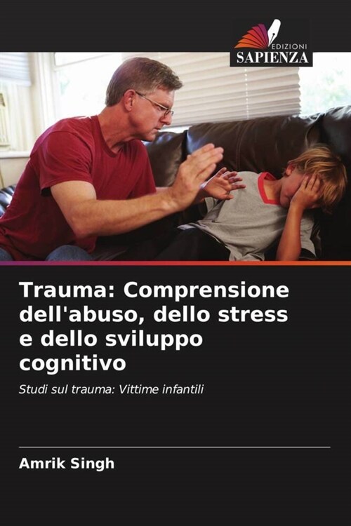 Trauma: Comprensione dellabuso, dello stress e dello sviluppo cognitivo (Paperback)