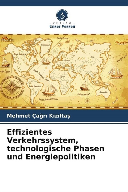 Effizientes Verkehrssystem, technologische Phasen und Energiepolitiken (Paperback)