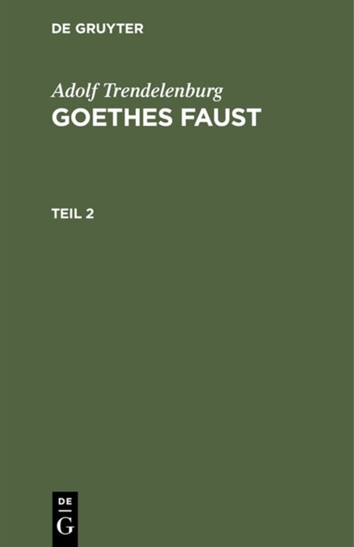 Adolf Trendelenburg: Goethes Faust. Teil 2 (Hardcover)